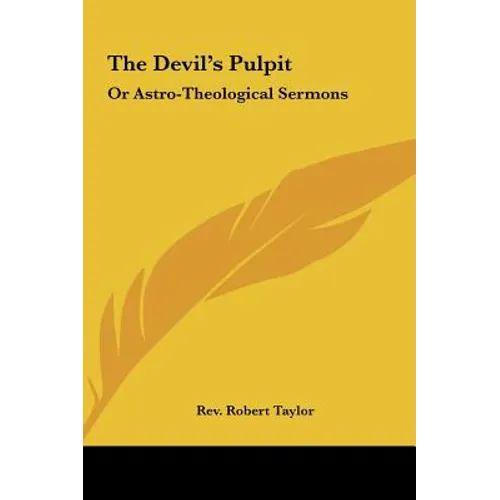 The Devil's Pulpit: Or Astro-Theological Sermons