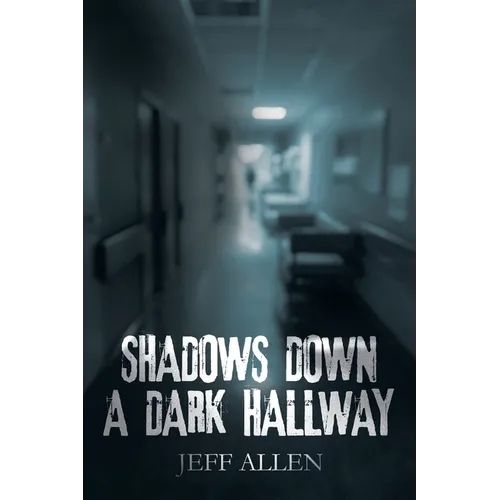 Shadows Down a Dark Hallway