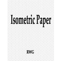 Isometric Paper: 50 Pages 8.5" X 11"
