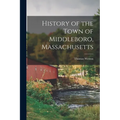 History of the Town of Middleboro, Massachusetts
