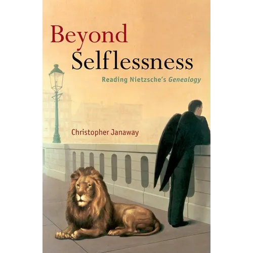 Beyond Selflessness: Reading Nietzsche's Genealogy
