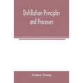 Distillation principles and processes