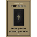 The Bible Book by Book and Period by Period: A Manual For the Study of the Bible (Easy to Read Layout)