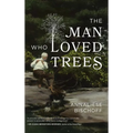 The Man Who Loved Trees