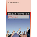 Health Promotion Practice: Building Empowered Communities
