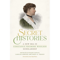 Secret Histories: A New Era in Constance Fenimore Woolson Scholarship