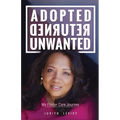 Adopted, Returned, Unwanted: My Foster Care Journey