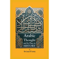 Arabic Thought and Its Place in History