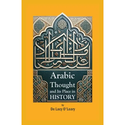 Arabic Thought and Its Place in History