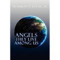 Angels They Live Among Us