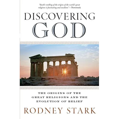 Discovering God: The Origins of the Great Religions and the Evolution of Belief