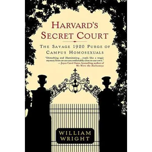 Harvard's Secret Court: The Savage 1920 Purge of Campus Homosexuals