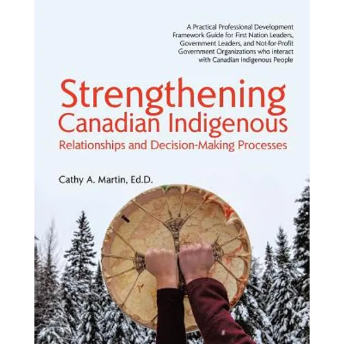 Strengthening Canadian Indigenous: Relationships and Decision-Making Processes