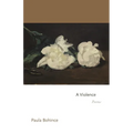 A Violence: Poems