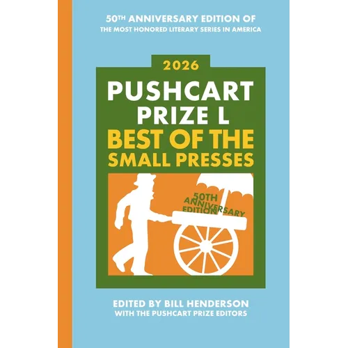 The Pushcart Prize L: Best of the Small Presses 2026 Edition