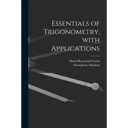 Essentials of Trigonometry, With Applications