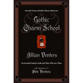 Gothic Charm School: An Essential Guide for Goths and Those Who Love Them