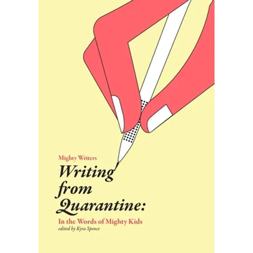 Writing from Quarantine: In the Words of Mighty Kids