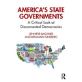 America's State Governments: A Critical Look at Disconnected Democracies
