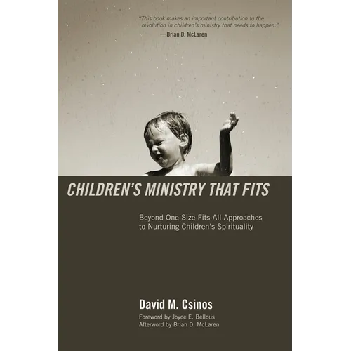 Children's Ministry That Fits: Beyond One-Size-Fits-All Approaches to Nurturing Children's Spirituality