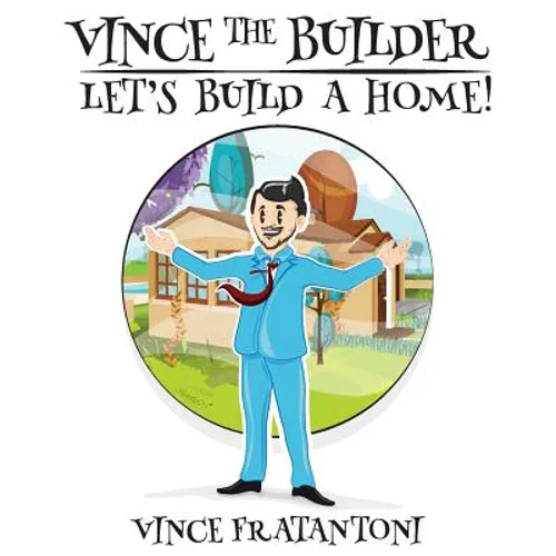 Vince The Builder: Let's Build A Home!