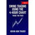 Swing trading Using the 4-Hour Chart 2: Part 2: Trade the Fake!