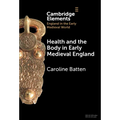 Health and the Body in Early Medieval England