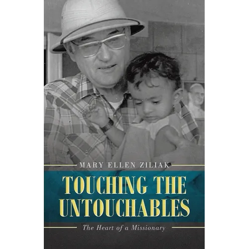Touching the Untouchables: The Heart of a Missionary