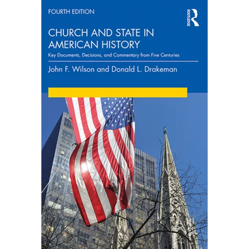 Church and State in American History: Key Documents, Decisions, and Commentary from Five Centuries