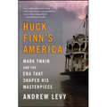 Huck Finn's America: Mark Twain and the Era That Shaped His Masterpiece