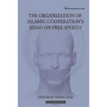 The Organization of Islamic Cooperation's Jihad on Free Speech
