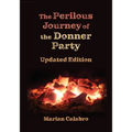 The Perilous Journey of the Donner Party: Updated Edition