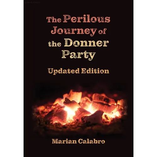 The Perilous Journey of the Donner Party: Updated Edition