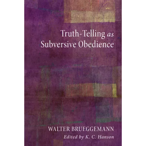 Truth-Telling as Subversive Obedience