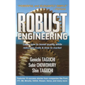 Robust Engineering: Learn How to Boost Quality While Reducing Costs & Time to Market