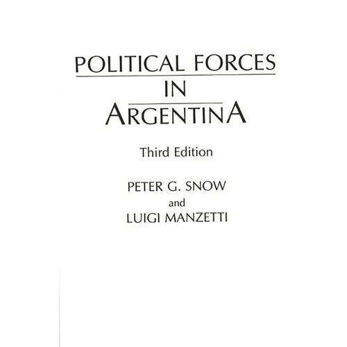 Political Forces in Argentina, Third Edition