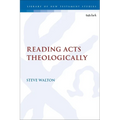 Reading Acts Theologically