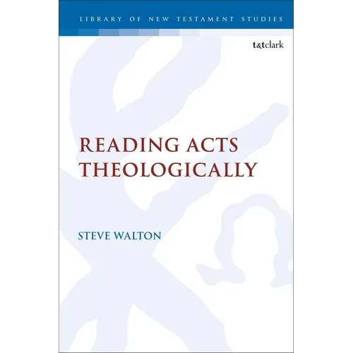 Reading Acts Theologically
