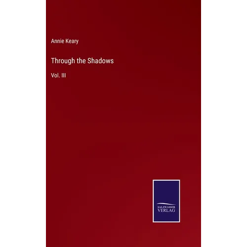 Through the Shadows: Vol. III