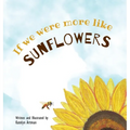 If we were more like SUNFLOWERS
