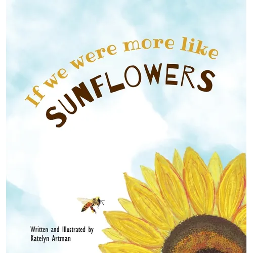 If we were more like SUNFLOWERS