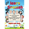 Learn Spanish with stories and audios as workbook. Spanish language course for beginners and advanced learners.: Spanish made simple.