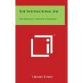 The International Jew: The World's Foremost Problem