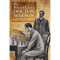 Sherlock Holmes - The Selected Cases of Doctor Watson
