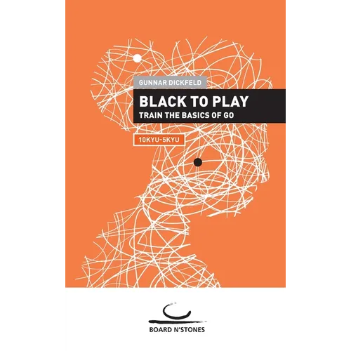 Black to Play!: Train the Basics of Go