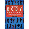 The Secrets of Body Language: An Illustrated Guide to Knowing What People Are Really Thinking and Feeling