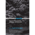 Aesthetics Equals Politics: New Discourses Across Art, Architecture, and Philosophy