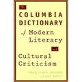 The Columbia Dictionary of Modern Literary and Cultural Criticism