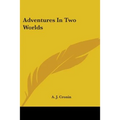 Adventures In Two Worlds