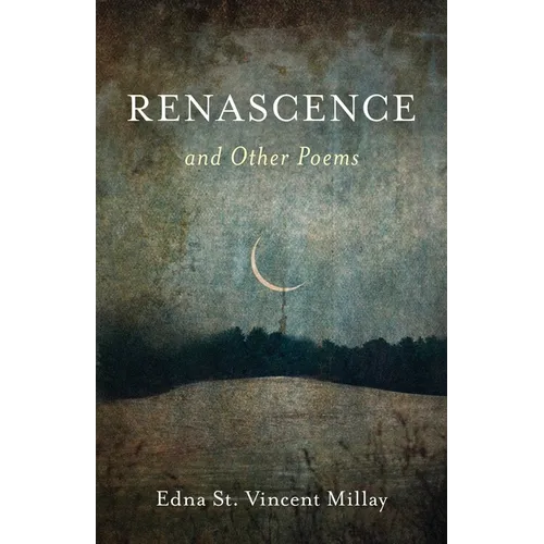 Renascence and Other Poems